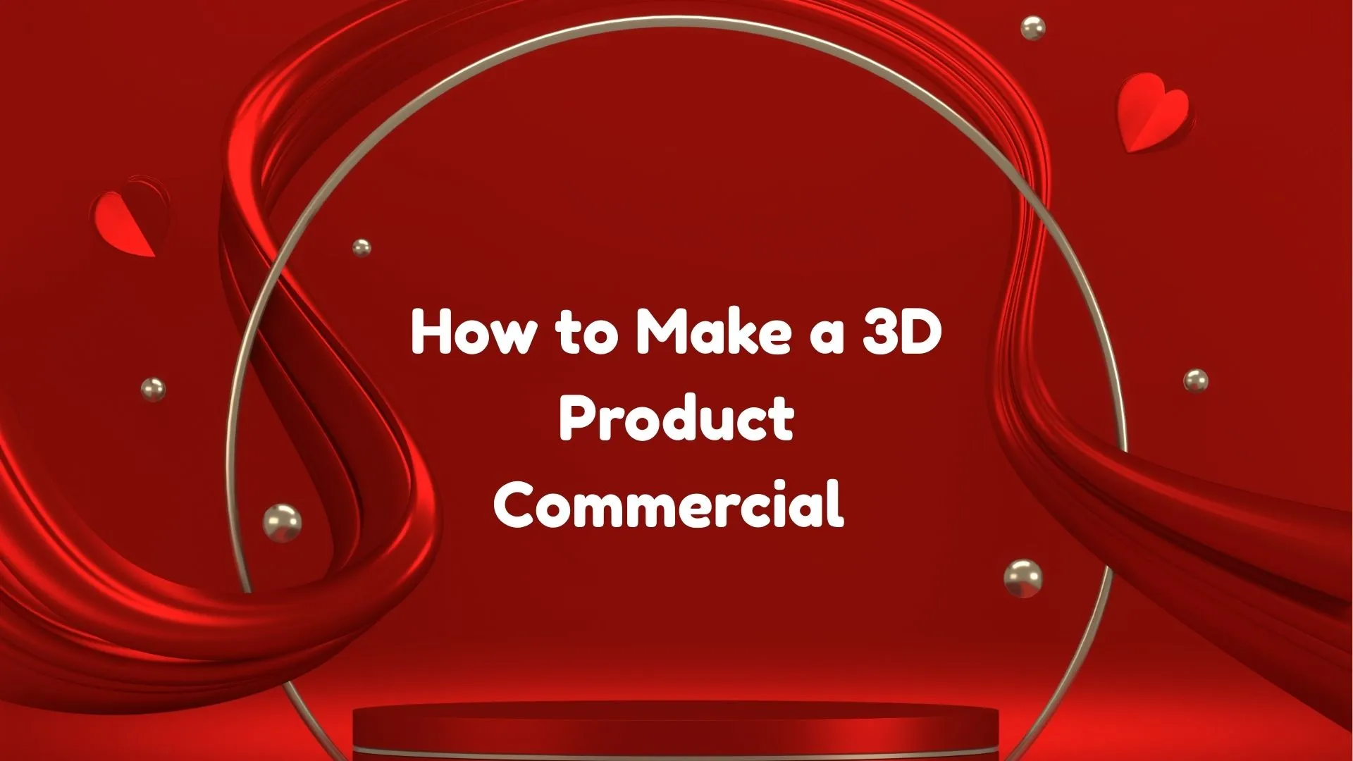 How to Make a 3D Product Commercial (Step-by-Step Guide)