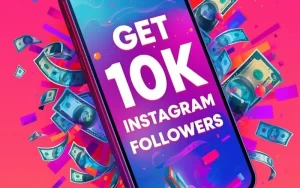 How to Get 10K Instagram Followers (A Practical, Proven Guide)
